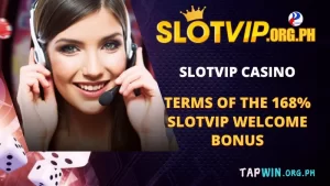 Terms of the 168% Slotvip Welcome Bonus