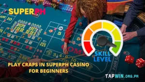 Play Craps In Superph Casino For Beginners