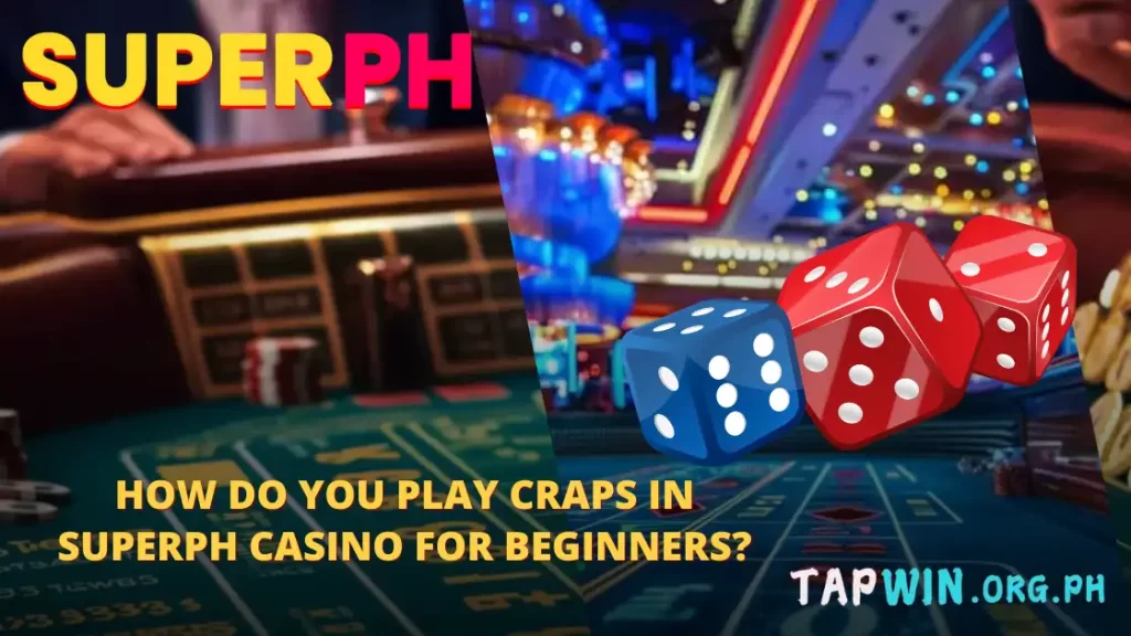 play craps in superph